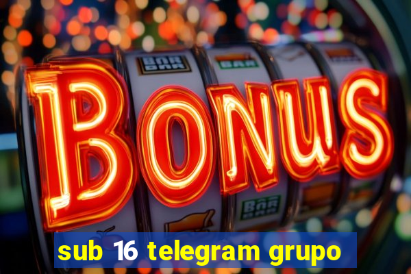 sub 16 telegram grupo